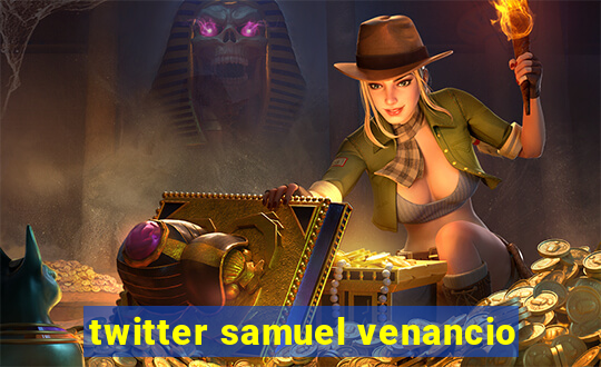 twitter samuel venancio